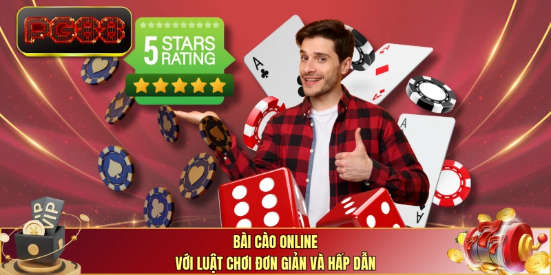Bài Cào online với luật chơi đơn giản và hấp dẫn 