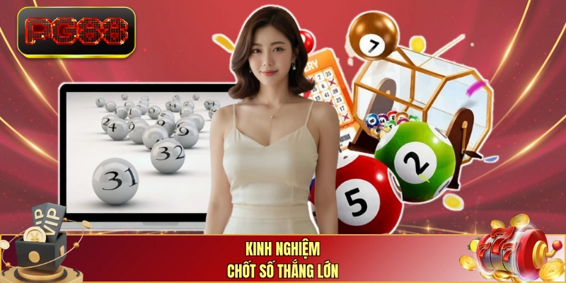 Kinh nghiệm chốt số thắng lớn