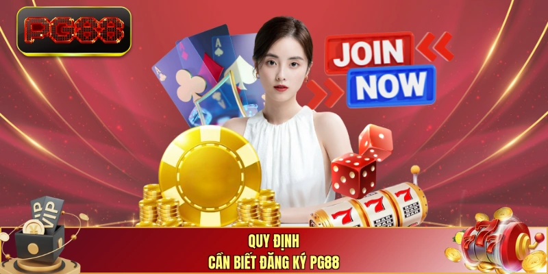 Quy định cần biết đăng ký PG88