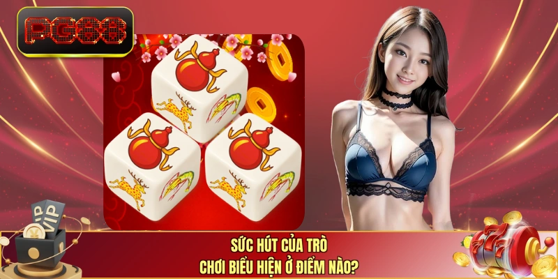 Sức hút của trò chơi biểu hiện ở điểm nào?