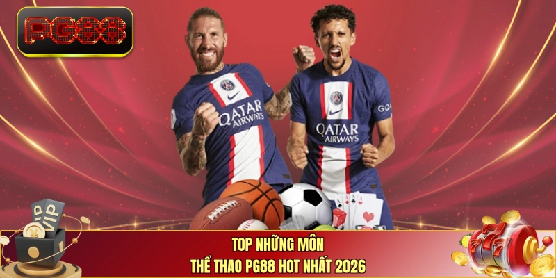 Top những môn thể thao PG88 hot nhất 2026
