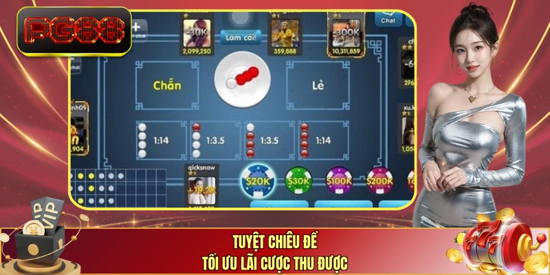 Tuyệt chiêu để tối ưu lãi cược thu được